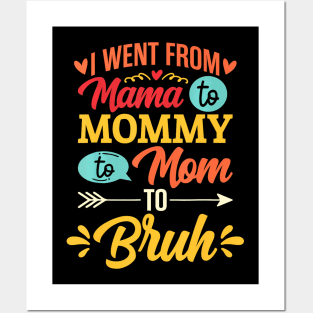 I Went From Mama To Mommy To Mom To Bruh Retro Mother's Day Posters and Art